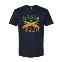 Inhale Good Shit Exhale Bullshit Weed Leaf T-Shirt 4:20 Gift T-Shirt (US, Alpha, - £18.64 GBP