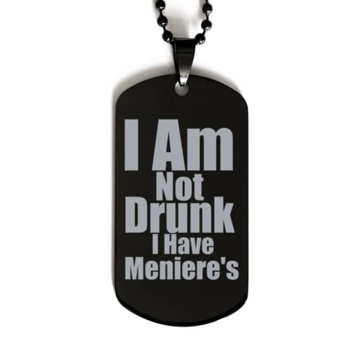 Motivational Meniere&#39;s Disease Black Dog Tag, I Am Not Drunk I Have Meni... - $19.55