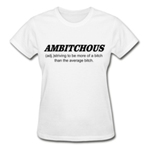 Ambitchous Ultra Soft Cotton Ladies T-Shirt - $19.99+