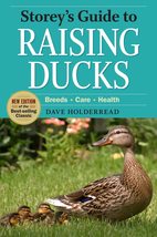 Storey&#39;s Guide to Raising Ducks, 2nd Edition: Breeds, Care, Health [Pape... - $9.79