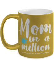 Mom in a million1, gold Coffee Mug, Coffee Cup metallic 11oz. Model 60044  - £19.97 GBP