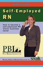 Self-Employed RN: How to Become a Self-Employed RN And/Or Business Owner... - £7.14 GBP
