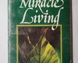 Miracle Living Arnold Prater 1978 Harvest House Trade Paperback  - $9.89