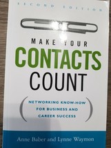Make Your Contacts Count: Networking Know-How - by Anne Baber/Lynne Waymon -P/B - £3.52 GBP