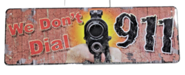 We Don&#39;t Dial 911 Smile Wait for Camera Wall Tin Sign Small 10.5 x 3.5-I... - $9.50