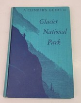 A Climber&#39;s Guide Glacier National Park Gordon Edwards H/C Book 1960 Illustrated - £31.02 GBP