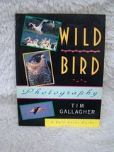 Wild Bird Photography (1994) Paperback Book by Tim Gallagher, Nature Book - $3.99