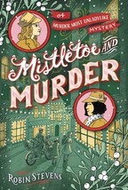 Murder Most Unladylike Mystery: Mistletoe and Murder by Robin Stevens - Very Goo - £8.47 GBP