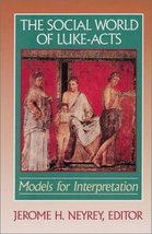 The Social World of Luke - Acts: Models for Interpretation Neyrey, Jerom... - $9.99