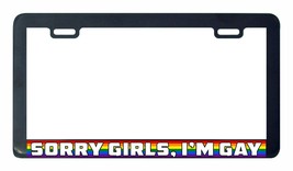 Sorry girls I&#39;m Gay Gay Lesbian pride rainbow LGBTQ license plate frame - £5.54 GBP