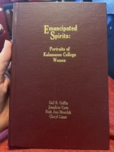 Emancipated Spirits Portraits of Kalamazoo College Women 1983 Griffin Csete - £15.86 GBP