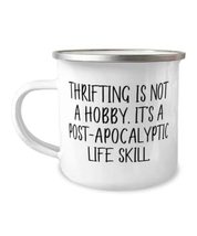 New Thrifting Gifts, Thrifting is not a Hobby. It&#39;s a Post-apocalyptic L... - £12.54 GBP