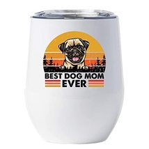 Best Pug Dog Mom Ever Wine Glass Tumbler 12oz With Lid Gift For Pet Paw Lover, P - £17.97 GBP