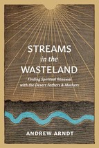 Streams in the Wasteland Finding Spiritual Renewal with Desert Fathers &amp; Mothers - £2.25 GBP