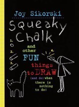 Squeaky Chalk: And Other Fun Things to Draw (And Do) When There&#39;s Nothing to Do! - £8.62 GBP