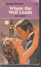 Arbor, Jane - Where The Wolf Leads - Harlequin Romance - # 2396 - £1.77 GBP