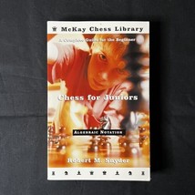 Chess for Juniors: A Complete Guide for the Beginner by Robert M. Snyder  - $5.00