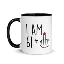 Funny 62 Year Old Gift Coffee Mug with Color Inside, I Am 61 Plus 1 Middle Finge - $18.76+