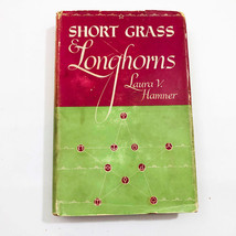 Short Grass &amp; Longhorns by Laura V. Hamner HB Signed With Authors note to Friend - $242.23