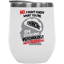 No, I Don&#39;t Know What You&#39;re Thinking. I&#39;m Studying Psychology Not Telepathy. Fu - £22.33 GBP