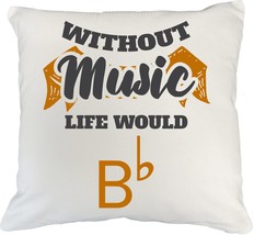 Make Your Mark Design Without Music Life Would B-Flat Funny White Pillow... - $24.74+