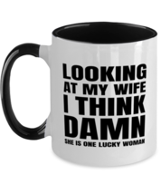 Funny Husband  Mugs Looking At My Wife I Think She Is Lucky Black-2T-Mug  - £14.34 GBP