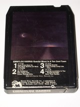 Emmylou Harris 8 Track Tape Cartridge Quarter Moon In A Ten Cent Town Vintage - £11.75 GBP