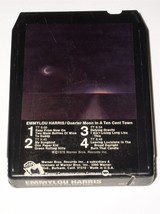Emmylou Harris 8 Track Tape Cartridge Quarter Moon In A Ten Cent Town Vi... - $14.99