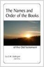 The Names and Order of the Books of the Old Testament [Paperback] E. W. Bullinge - £8.75 GBP