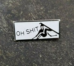 OH SH!T Novelty Snowboard Souvenir Humor Funny Skiing Ski Lapel Hat Pin Badge - £7.04 GBP