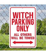 WITCH Parking only 8&quot; x 12&quot; Aluminum sign with All Weather UV Protection - £15.36 GBP