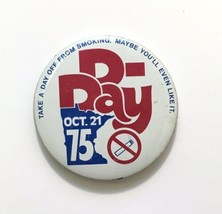 October 21 1975 D-Day off from Smoking Button Pinback Vintage 1.75&quot; - $9.00