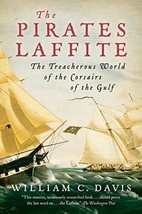 The Pirates Laffite: The Treacherous World of the Corsairs of the Gulf - £3.94 GBP
