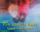 For Love&#39;s Sake (Love Inspired #281) Rutledge, Cynthia - $2.93