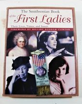 The Smithsonian Book of the First Ladies Their Lives Times & Issues HC DJ 1st Ed - $3.99
