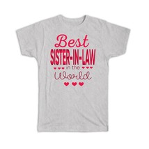 For the Best Sister in Law in the World : Gift T-Shirt Brother Family Love - £14.60 GBP