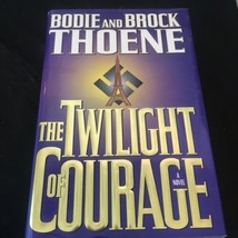 The Twilight of Courage: by Bodie &amp; Brock Thoene HCDJ VG - $2.15