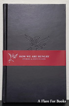 How We Are Hungry by Dave Eggers -  Signed Hb - £39.84 GBP