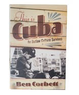 This Is Cuba An Outlaw Culture Survives by Ben Corbett 2002 Hardcover - $7.80