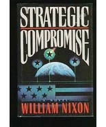Strategic Compromise: A Novel Nixon, William - £1.55 GBP