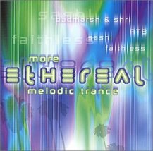 More Ethereal Melodic Trance [Audio CD] Various Artists - £7.08 GBP
