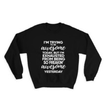 Being Awesome : Gift Sweatshirt Funny For Best Friend Coworker Friendship Birthd - £23.11 GBP