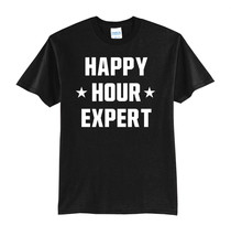 HAPPY HOUR EXPERT-NEW BLACK-FUNNY-COOL T-SHIRT-S-M-L-XL-GIFT IDEA - £15.79 GBP