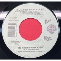 Diana Ross and Al B Sure No Matter What You Do / Al&#39;l Justify Your Love 45 Soul - $7.47