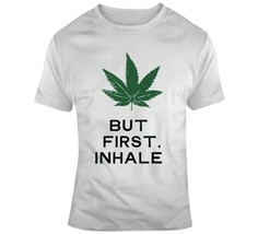 But First, Inhale, Pot Leaf T Shirt - £21.01 GBP