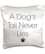16&quot; x 16&quot; A Dogs Tail Never Lies Black Print on White Background Pillow ... - $11.98
