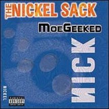 The Nickel Sack Moe Geeked CD - $6.99