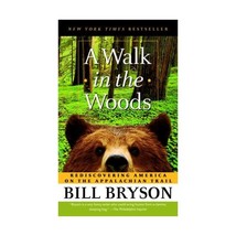 A Walk in the Woods: Rediscovering America on the Appalachian Trail Bryson, Bill - $10.00