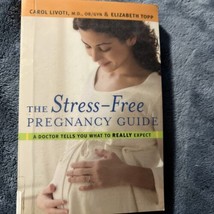 The Stress-Free Pregnancy Guide : A Doctor Tells You What to Really Expect by... - £2.39 GBP
