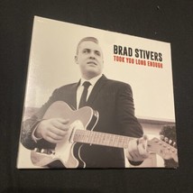 Brad Stivers - Took You Long Enough Cd New! - £22.96 GBP